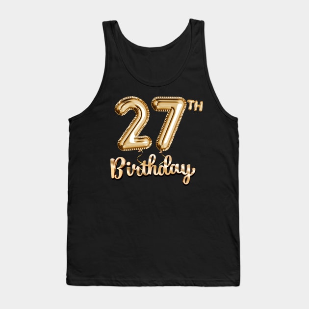 27th Birthday Gifts - Party Balloons Gold Tank Top by BetterManufaktur